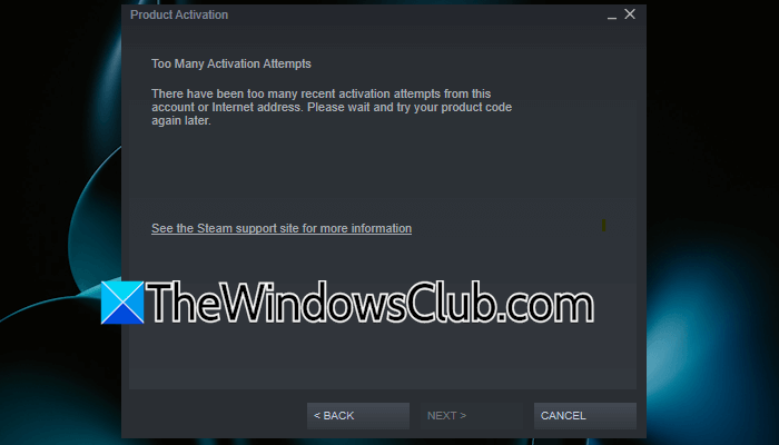 蒸気でのアクティベーションの試みが多すぎる:どれくらい待つのか?修正方法は?