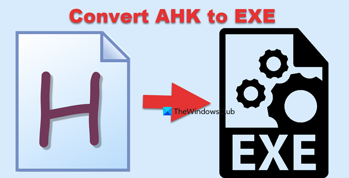 Windows 11/10'da bir AHK dosyasını bir EXE dosyasına dönüştürme ...